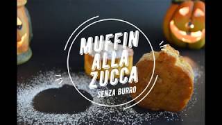 Muffin alla zucca senza burro [upl. by Reivaz676]