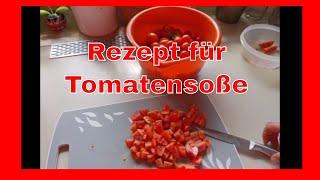 Tomatensauce einkochen  Rezept und Kochanleitung für Tomatensoße super lecker [upl. by Narok]