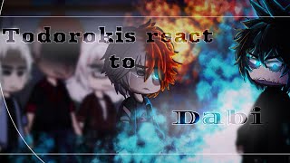 Todorokis react to Dabi ‼️ ANGST  Part12  Touya angst Reaction video MHA [upl. by Pittman540]