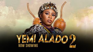 YEMI ALADO 2 Latest 2024 Movie  WUMI TORIOLA MIDE MARTINS ABEEB ALAGBE REMI SURUTU [upl. by Mohammad]