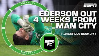 Ederson to miss 4 WEEKS FOR MAN CITY 😳  More REACTION to LiverpoolMan City 👀  ESPN FC [upl. by Raye]