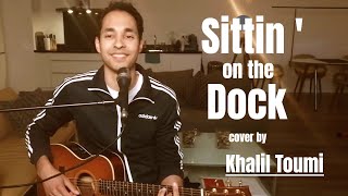 Sittin on the Dock Acoustic Cover khaliltoumi [upl. by Lomaj94]