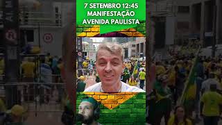 7 setembro 1245 manifestação AV Paulista paulistadia7euvou foraluladrao bolsonaro patriotas [upl. by Ainivad572]