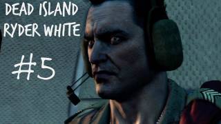 Dead Island Gameplay Walkthrough  Ryder White Campaign Part 5  One Bridge Too Far [upl. by Lairea75]