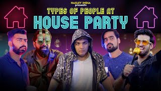 Types Of People At A House Party Ft Ashish Chanchlani  Kunal Chabbria  Akash Dodeja [upl. by Alaric]