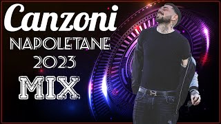 Canzoni Napoletane 2023 Mix 🎵 Migliori Canzoni Napoletane 🎵 Canzoni Napoletane del Momento 2023 [upl. by Euqinomahs]