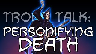 Trope Talk Personifying Death [upl. by Ainedrag491]