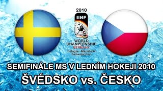 Semifinále MS v ledním hokeji 2010  Švédsko vs Česko [upl. by Ayak]