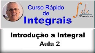 GRINGS  INTEGRAIS  Introdução à Integral   Aula 2 [upl. by Burnard643]