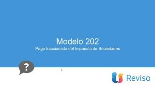 Modelo 202 Pago fraccionado del Impuesto de Sociedades [upl. by Muhcan]