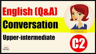 English Conversations  UpperIntermediate Level Daily topics  Part 2 [upl. by Atika]