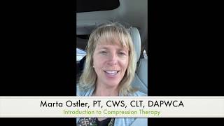 Marta Ostler CWS CLT CCS DAPWCA Intro to Compression Therapy [upl. by Grubb]