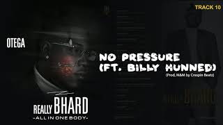 Otega  No Pressure Ft Billy Hunned [upl. by Cinda]