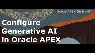 Configure Generative AI in Oracle APEX [upl. by Pickar]