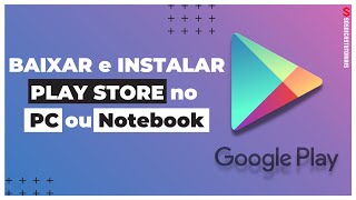 Como BAIXAR e INSTALAR o PLAY STORE no PC ou Notebook  Totalmente Grátis [upl. by Ennaeilsel]