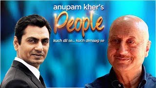 Anupam Khers People With Nawazuddin Siddiqui  Exclusive Interview [upl. by Jamnes299]