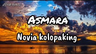 Asmara  lirik  NOVIA KOLOPAKING [upl. by Nirtiac959]