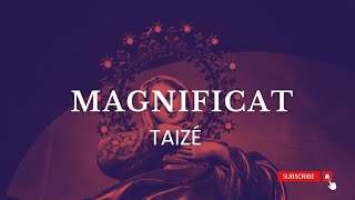 Taizé  Magnificat Magnificat  Taizé  Jacques Berthier  Magnificat de Taizé [upl. by Leslee379]