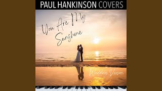 You Are My Sunshine Piano Wedding Version [upl. by Trevor]