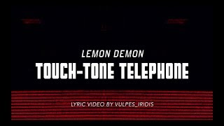 Lemon Demon  TouchTone Telephone LYRICS [upl. by Sankaran228]