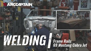 Rebuilding A 69 Mustang Cobra Jet  WELDING Frame Rails  ARCCAPTAIN amp JODADDYSGARAGE [upl. by Vitkun]