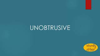 Unobtrusive Meaning [upl. by Sivek]