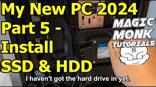 My 2024 PC Upgrade part 5  Install SSD and HDD hard drives in ANTEC NX200M Case [upl. by Heddie]