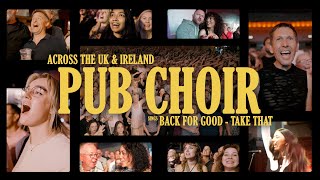 Pub Choir sings Back For Good Take That across UK amp Ireland [upl. by Garnes]