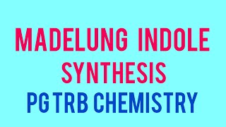 MADELUNG INDOLE SYNTHESIS PG TRB CHEMISTRY UNIT3 PART 35 [upl. by Ritz]