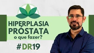 Hiperplasia da Próstata quais plantas posso usar DR19 [upl. by Freiman568]