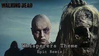 Whisperers Theme The Walking Dead Epic Remix [upl. by Salvador]