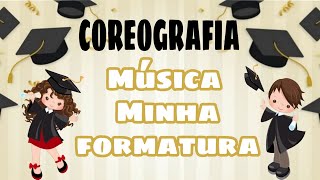 COREOGRAFIA FÁCIL  MÚSICA MINHA FORMATURA [upl. by Berliner]