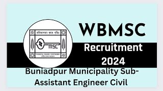 SubAssistant Engineer Civil WBMSC Recruitment Under Buniadpur Municipality [upl. by Attenauq]