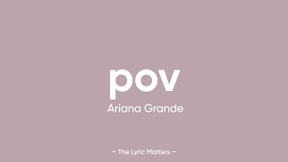 pov  Ariana Grande Lyrics [upl. by Osicran811]