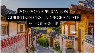 Ultimate Guide to the Released 20252026 GKS Scholarship Application [upl. by Peti]