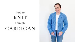 How to Knit A Simple Cardigan Sweater [upl. by Airalav]