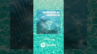 Summer In Jamaica Spotify Playlist [upl. by Arawaj]