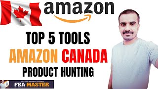 Top 5 Tools For Amazon Canada Product Hunting  Amazon CA  FBA Master [upl. by Winfrid]