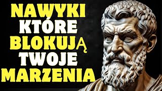 10 nawyków które uniemożliwiają Ci realizację marzeń  Stoicyzm [upl. by Eiboj391]