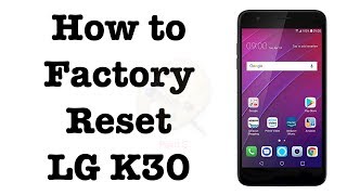 How to Factory Reset LG K30  Model  LMX410TK  NexTutorial [upl. by Kistner]