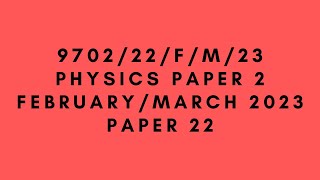 A LEVEL PHYSICS 9702 PAPER 2  FebruaryMarch 2023  Paper 22  970222FM23  SOLVED [upl. by Paucker]