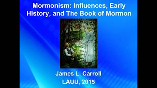 UULA Adult RE Mormonism Lecture 1 Part 1 Influences [upl. by Phelgon]