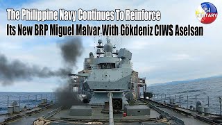 The Philippine Navy Continues To Reinforce Its New BRP Miguel Malvar With Gökdeniz CIWS Aselsan [upl. by Ume]