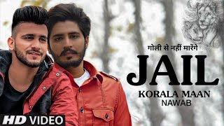 Jail  Korala Maan  Official Video  Nawab  New Punjabi Song 2020  Latest Punjabi Songs 2020 [upl. by Willi]