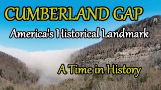 The History of Cumberland Gap Americas Historical Landmark of a Time in our Nations History [upl. by Alesig]