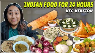 Eating Only Indian Food Veg Version for 24 Hours  Much Needed Food Challenge [upl. by Aicilav]