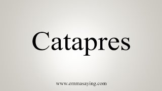 How To Say Catapres [upl. by Ahsanat358]