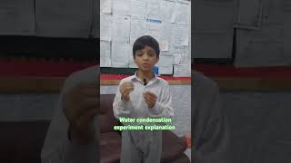 Water condensation Abdul Hadi  Class 4 Shehroz Grammar High School [upl. by Ecidnarb]