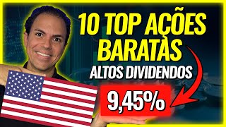 10 AÃ‡Ã•ES BARATAS E QUE PAGAM MUITOS DIVIDENDOS VALE A PENA INVESTIR NESTAS AÃ‡Ã•ES AMERICANAS [upl. by Gardas913]