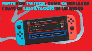 Nintendo Switch Come Cancellare i Dati Di Salvataggio Di Un Gioco [upl. by Barrington140]